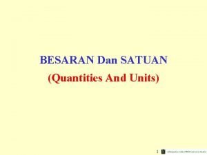BESARAN Dan SATUAN Quantities And Units 1 Fisika