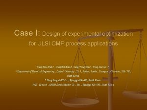 Case I Design of experimental optimization for ULSI