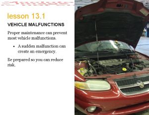 If your vehicle malfunctions turn on your hazard lights