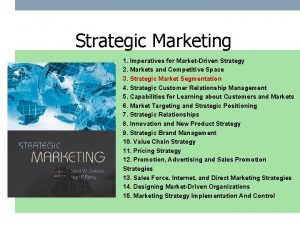 Strategic Marketing 1 Imperatives for MarketDriven Strategy 2