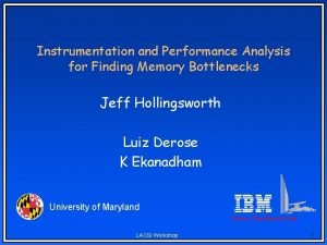 Instrumentation and Performance Analysis for Finding Memory Bottlenecks