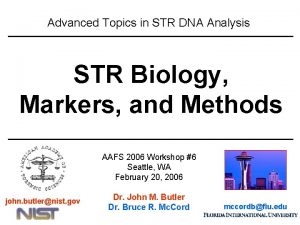 Advanced Topics in STR DNA Analysis STR Biology
