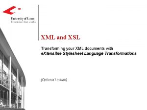 XML and XSL Transforming your XML documents with