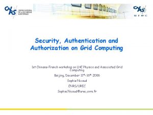 Security Authentication and Authorization on Grid Computing 1