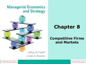 Chapter 8 Competitive Firms and Markets Table of