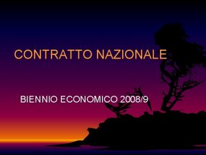 CONTRATTO NAZIONALE BIENNIO ECONOMICO 20089 CONTENUTI Il contratto