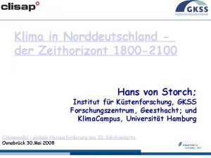 Klima in Norddeutschland der Zeithorizont 1800 2100 Hans