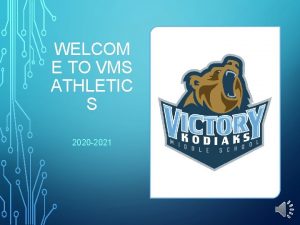 WELCOM E TO VMS ATHLETIC S 2020 2021