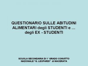 QUESTIONARIO SULLE ABITUDINI ALIMENTARI degli STUDENTI e degli