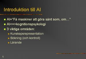 Introduktion till AI n n n AIF maskiner