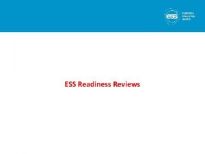 ESS Integrated Master Schedule ESS Readiness Reviews ESS