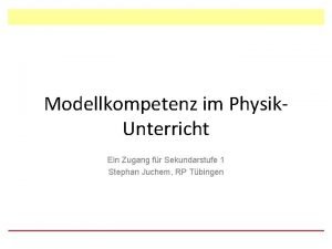 Modellkompetenz im Physik Unterricht Ein Zugang fr Sekundarstufe