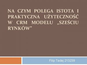 NA CZYM POLEGA ISTOTA I PRAKTYCZNA UYTECZNO W