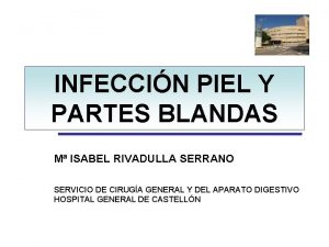 INFECCIN PIEL Y PARTES BLANDAS M ISABEL RIVADULLA