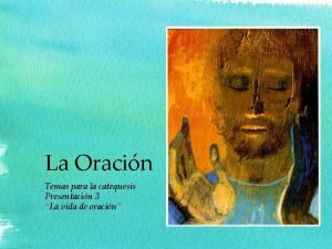 La Oracin Temas para la catequesis Presentacin 3