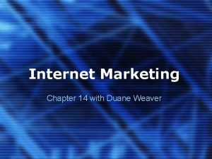 Internet Marketing Chapter 14 with Duane Weaver Internet