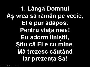 1 Lng Domnul A vrea s rmn pe