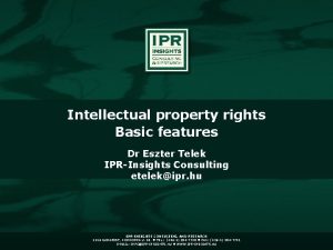 Intellectual property rights Basic features Dr Eszter Telek