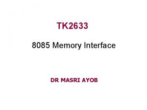 TK 2633 8085 Memory Interface DR MASRI AYOB