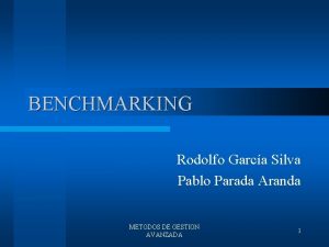 BENCHMARKING Rodolfo Garca Silva Pablo Parada Aranda METODOS