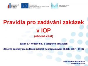 Pravidla pro zadvn zakzek v IOP obecn st