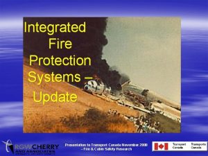 Integrated Fire Protection Systems Update Presentation to Transport