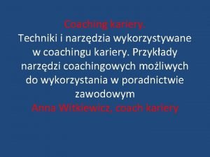 Narzędzia coachingowe przykłady Narzędzia coachingowe przykłady