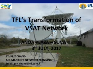 TFLs Transformation of VSAT Network TANOA PLAZA SUVA