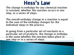 Hesss Law The change in enthalpy for any