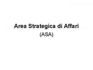 Area Strategica di Affari ASA Combinazione prodottomercato Limpresa