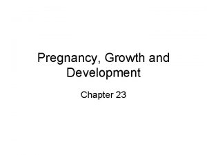 Pregnancy Growth and Development Chapter 23 Conception A