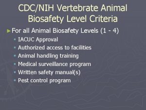 CDCNIH Vertebrate Animal Biosafety Level Criteria For all