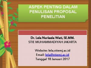 ASPEK PENTING DALAM PENULISAN PROPOSAL PENELITIAN Dr Lela