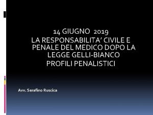 14 GIUGNO 2019 LA RESPONSABILITA CIVILE E PENALE