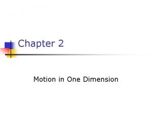 Chapter 2 Motion in One Dimension Dynamics n