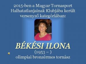 2015 ben a Magyar Tornasport Halhatatlanjainak Klubjba kerlt