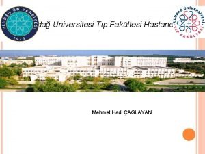 Uluda niversitesi Tp Fakltesi Hastanesi Mehmet Hadi ALAYAN