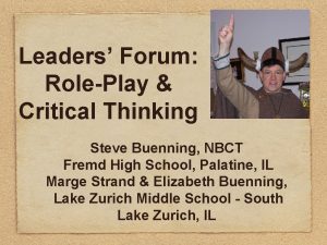 Leaders Forum RolePlay Critical Thinking Steve Buenning NBCT