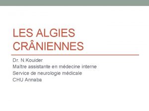 LES ALGIES CR NIENNES Dr N Kouider Matre