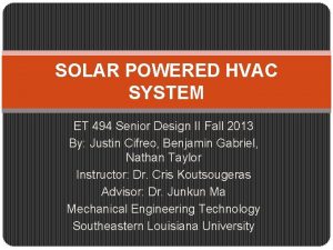 SOLAR POWERED HVAC SYSTEM ET 494 Senior Design