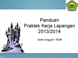 Panduan Praktek Kerja Lapangan 20132014 Sastra Inggris FKSB