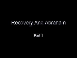 Recovery And Abraham Part 1 Intro Recovery and Recovery And Abraham Part 1 Intro Recovery and