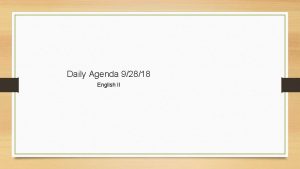 Daily Agenda 92818 English II Objective I can