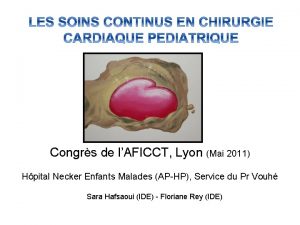 Congrs de lAFICCT Lyon Mai 2011 Hpital Necker