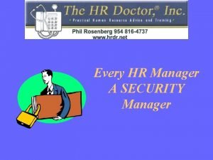 Every HR Manager A SECURITY Manager By the
