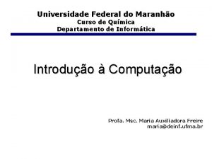 Universidade Federal do Maranho Curso de Qumica Departamento