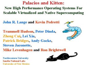 Palacios and Kitten New High Performance Operating Systems