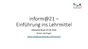 medienundschule ch inform21 Einfhrung ins Lehrmittel Medialab Basel