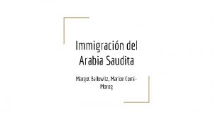 Immigracin del Arabia Saudita Margot Bailowitz Marion Comi