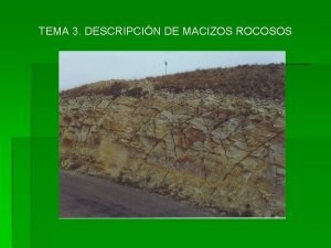TEMA 3 DESCRIPCIN DE MACIZOS ROCOSOS 3 1